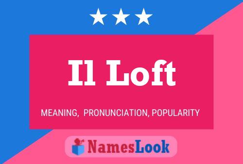 Il Loft Name Poster