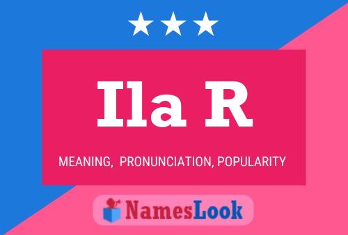 Ila R Name Poster