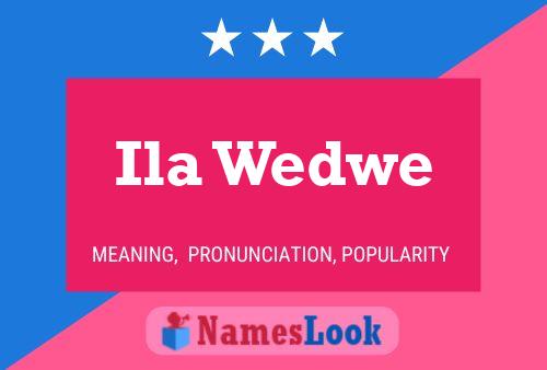 Ila Wedwe Name Poster