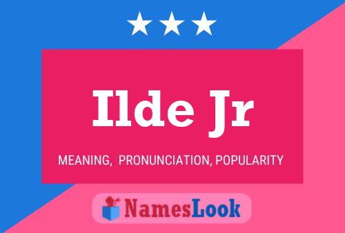 Ilde Jr Name Poster