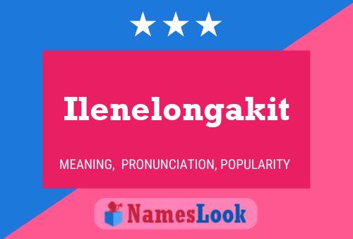 Ilenelongakit Name Poster