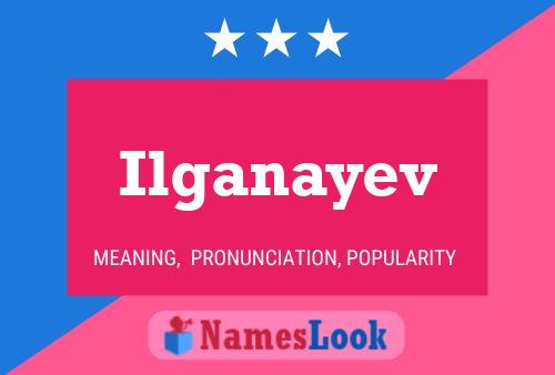 Ilganayev Name Poster