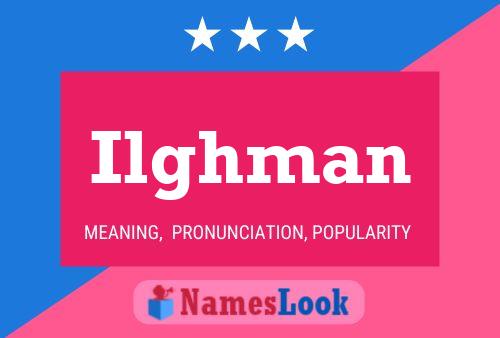 Ilghman Name Poster