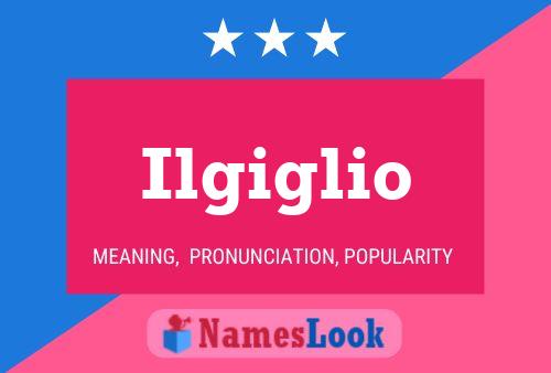 Ilgiglio Name Poster