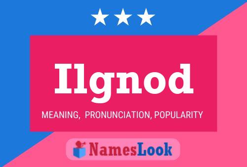 Ilgnod Name Poster