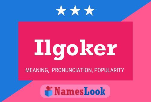 Ilgoker Name Poster