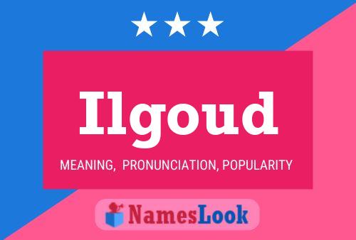 Ilgoud Name Poster