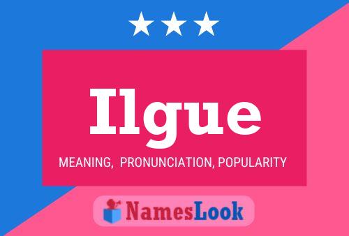 Ilgue Name Poster