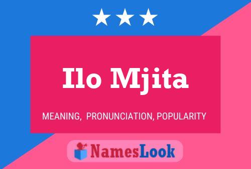 Ilo Mjita Name Poster