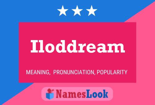 Iloddream Name Poster