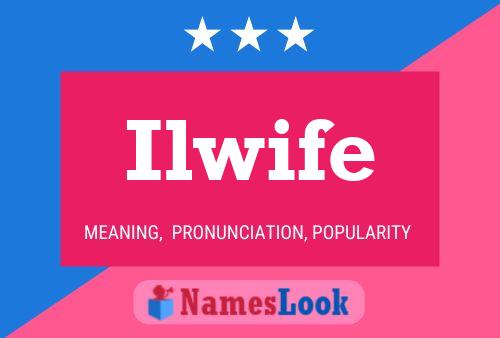 Ilwife Name Poster