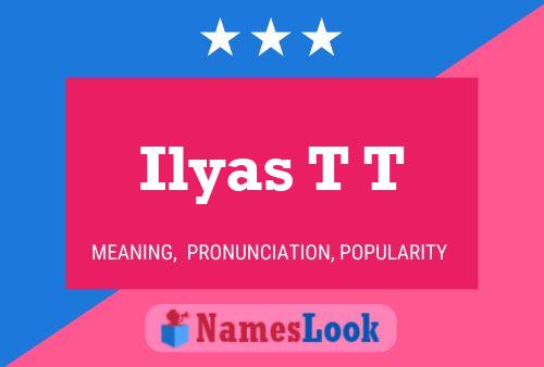 Ilyas T T Name Poster