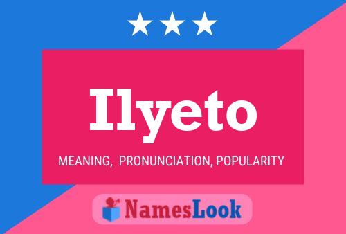 Ilyeto Name Poster