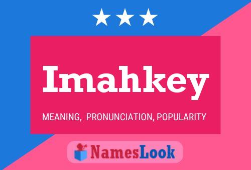 Imahkey Name Poster