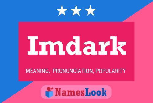 Imdark Name Poster