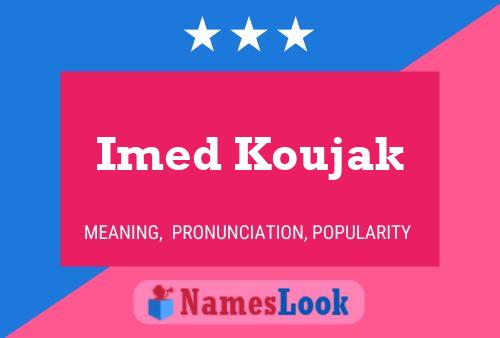 Imed Koujak Name Poster