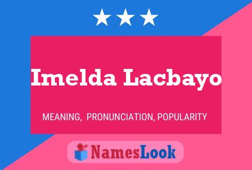 Imelda Lacbayo Name Poster