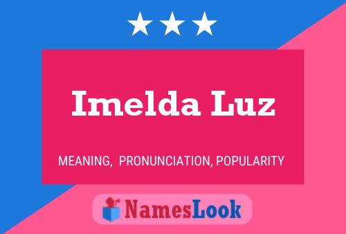 Imelda Luz Name Poster