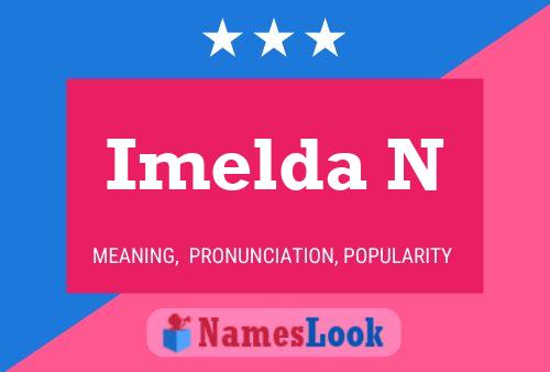 Imelda N Name Poster