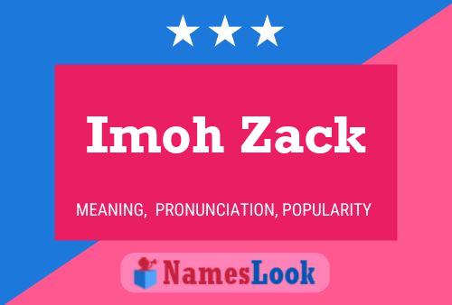 Imoh Zack Name Poster