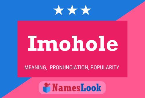 Imohole Name Poster