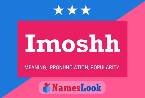 Imoshh Name Poster