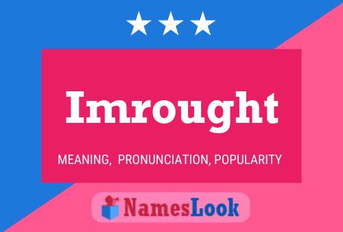 Imrought Name Poster