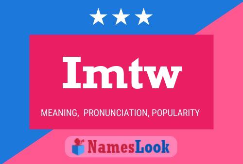 Imtw Name Poster