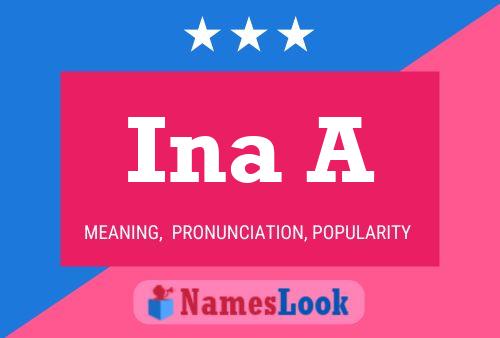 Ina A Name Poster