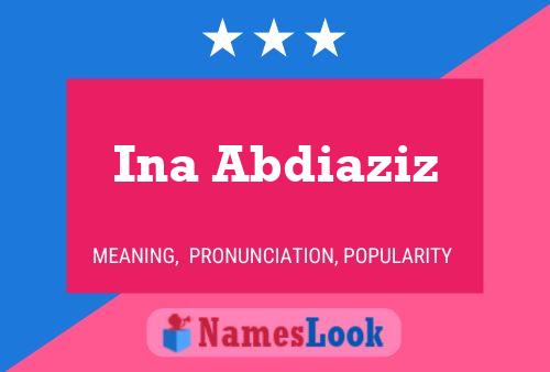 Ina Abdiaziz Name Poster