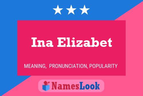 Ina Elizabet Name Poster