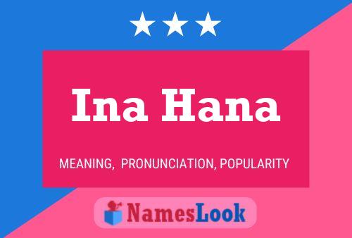 Ina Hana Name Poster