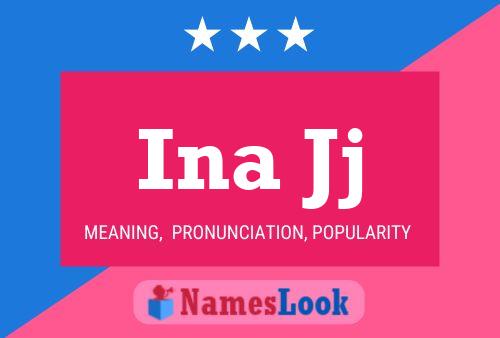 Ina Jj Name Poster