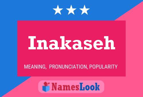 Inakaseh Name Poster