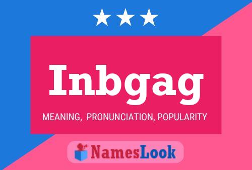 Inbgag Name Poster