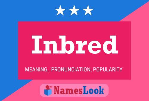 Inbred Name Poster