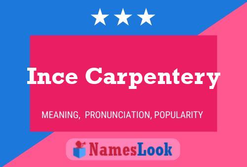 Ince Carpentery Name Poster