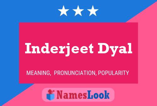 Inderjeet Dyal Name Poster