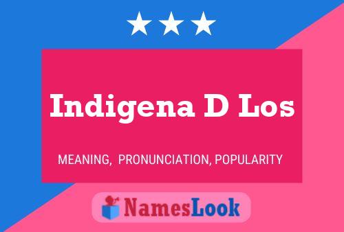 Indigena D Los Name Poster