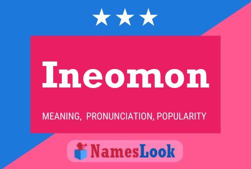 Ineomon Name Poster