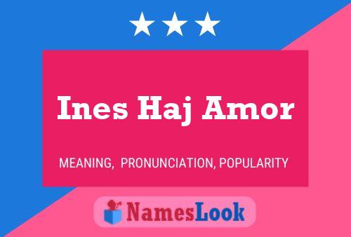 Ines Haj Amor Name Poster