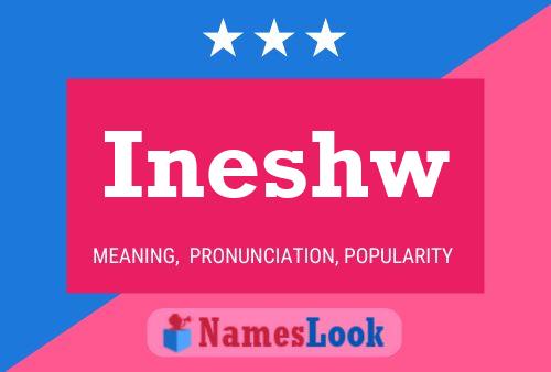 Ineshw Name Poster