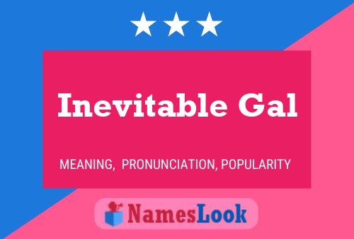 Inevitable Gal Name Poster