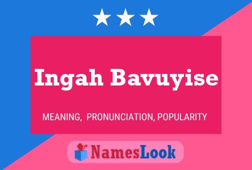 Ingah Bavuyise Name Poster