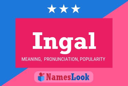 Ingal Name Poster