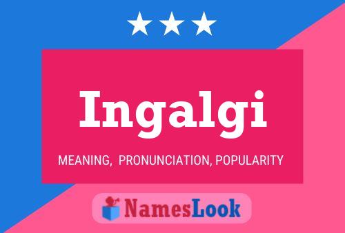 Ingalgi Name Poster