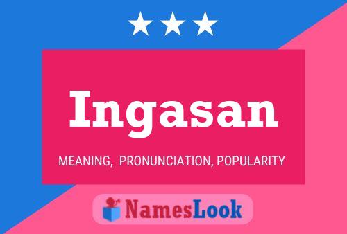 Ingasan Name Poster