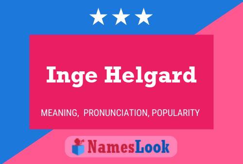 Inge Helgard Name Poster