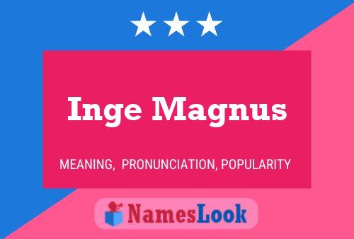 Inge Magnus Name Poster