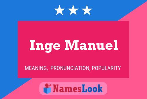 Inge Manuel Name Poster